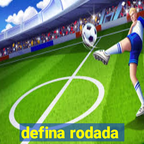 defina rodada